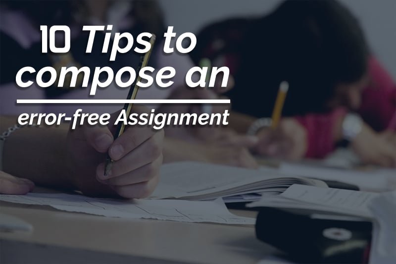 10 Tips to compose an error-free Assignment