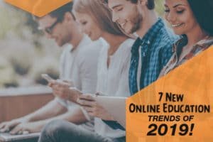 7 New Online Education Trends of 2019